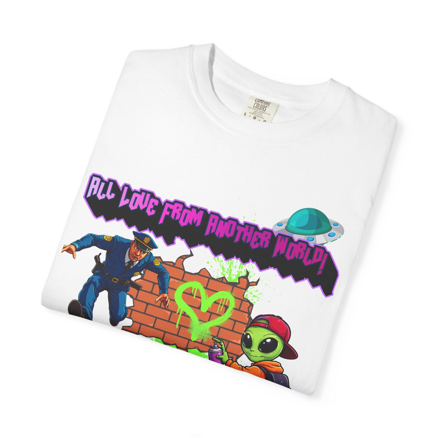 Alien Street Art T-Shirt - “All Love From Another World” Graphic Tee