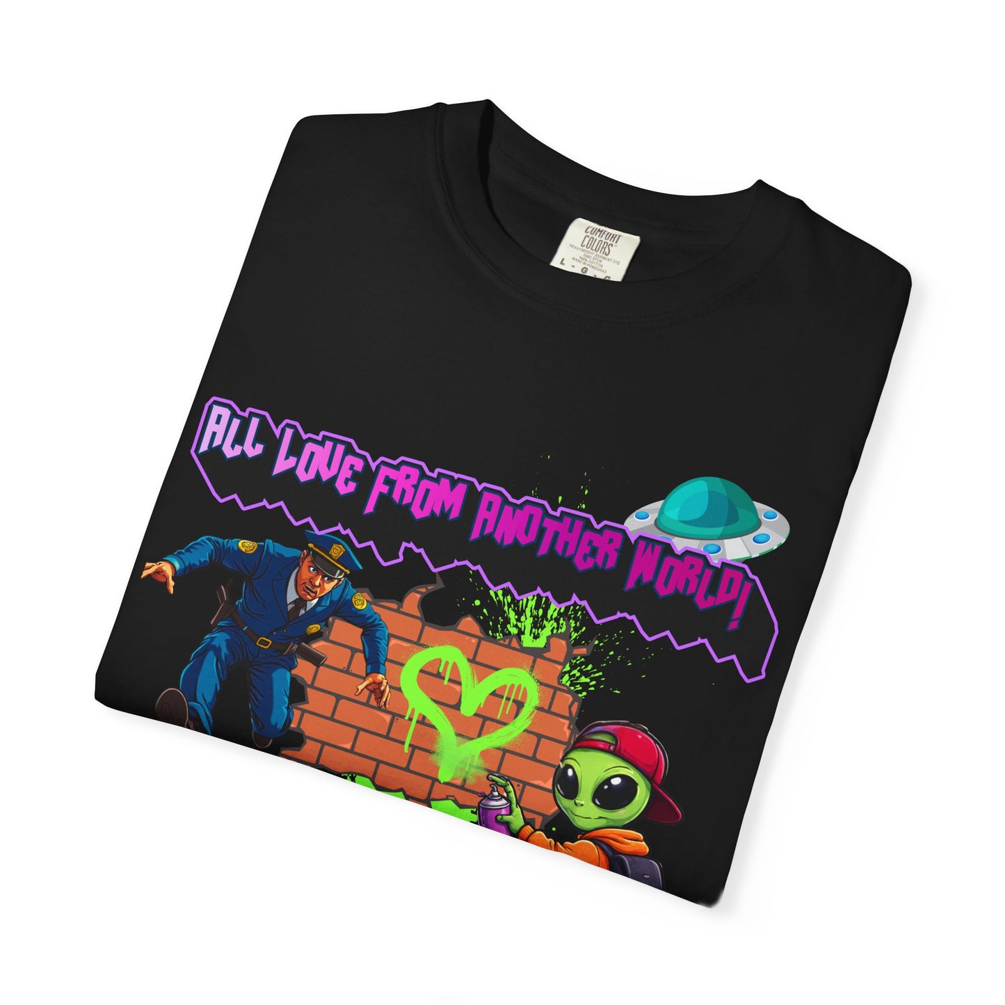 Alien Street Art T-Shirt - “All Love From Another World” Graphic Tee